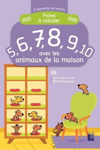Produktbild: Fiches &agrave; calculer 5, 6, 7, 8, 9, 10 avec les animaux de la maison