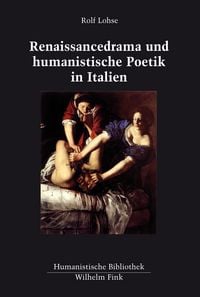 Produktbild: Renaissancedrama und humanistische Poetik in Italien