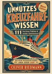 Produktbild: Unn&uuml;tzes Kreuzfahrt-Wissen, das keiner braucht &ndash; aber jeder liebt