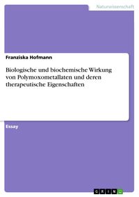 Produktbild: Biologische und biochemische Wirkung von Polymoxometallaten und deren therapeutische Eigenschaften