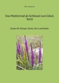 Produktbild: Das Medizinrad als Schl&uuml;ssel zum Gl&uuml;ck Teil 8