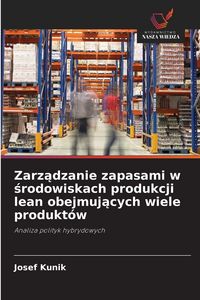 Produktbild: Zarz&iquest;dzanie zapasami w &iquest;rodowiskach produkcji lean obejmuj&iquest;cych wiele produkt&oacute;w