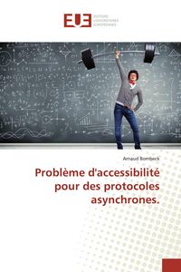 Produktbild: Probl&egrave;me d'accessibilit&eacute; pour des protocoles asynchrones.