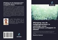 Produktbild: Wijziging van de toegangsrechten in sommige cacao bouwgemeen schappen in Ghana