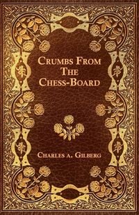Produktbild: Crumbs From The Chess-Board