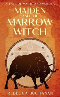 Produktbild: The Maiden and the Marrow Witch: A Tale of Magic and Murder