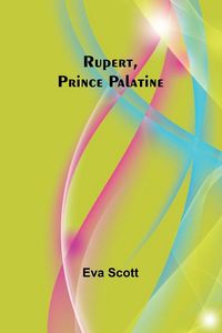 Produktbild: Rupert, Prince Palatine