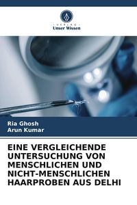 Produktbild: EINE VERGLEICHENDE UNTERSUCHUNG VON MENSCHLICHEN UND NICHT-MENSCHLICHEN HAARPROBEN AUS DELHI