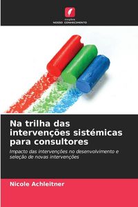 Produktbild: Na trilha das interven&ccedil;&otilde;es sist&eacute;micas para consultores