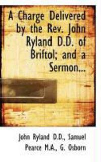 Produktbild: A Charge Delivered by the REV. John Ryland D.D. of Briftol; And a Sermon...