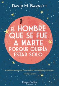 Produktbild: El Hombre Que Se Fue a Marte Porque Quer&iacute;a Estar Solo
