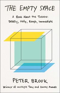 Produktbild: The Empty Space: A Book about the Theatre: Deadly, Holy, Rough, Immediate