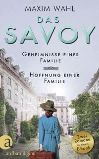 Produktbild: Das Savoy - Geheimnisse einer Familie & Hoffnung einer Familie
