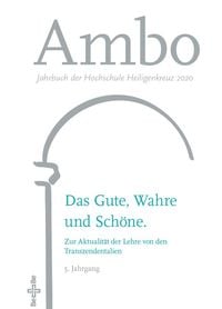 Produktbild: Das Gute, Wahre und Sch&ouml;ne. Zur Aktualit&auml;t der Lehre von den Transzendentalien