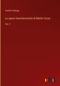 Produktbild: Le opere maccheroniche di Merlin Cocai