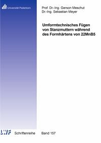 Produktbild: Umformtechnisches F&uuml;gen von Stanzmuttern w&auml;hrend des Formh&auml;rtens von 22MnB5