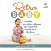 Bild vom Artikel Retro Baby: Timeless Activities to Boost Development - Without All the Gear!, 2nd Edition vom Autor Otr/L