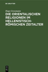 Produktbild: Die orientalischen Religionen im hellenistisch-r&ouml;mischen Zeitalter