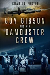Produktbild: Guy Gibson and his Dambuster Crew