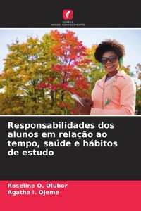 Produktbild: Responsabilidades dos alunos em rela&ccedil;&atilde;o ao tempo, sa&uacute;de e h&aacute;bitos de estudo
