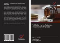 Produktbild: Tabletka z przed&iquest;u&iquest;onym uwalnianiem Glipizide