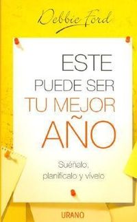 Bild vom Artikel Este Puede Ser Tu Mejor Ano: Suenalo, Planificalo y Vivelo = The Best Year of Your Life vom Autor Debbie Ford