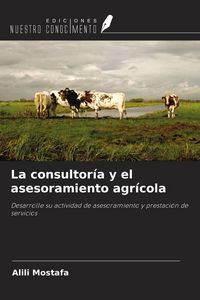 Produktbild: La consultor&iacute;a y el asesoramiento agr&iacute;cola