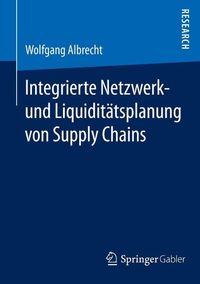 Produktbild: Integrierte Netzwerk- und Liquidit&auml;tsplanung von Supply Chains