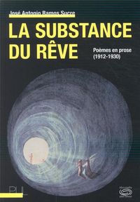 Produktbild: La Substance des Reves ; Poemes en Prose (1912-1930)