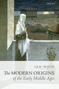 Produktbild: The Modern Origins of the Early Middle Ages