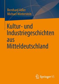 Produktbild: Kultur- und Industriegeschichten aus Mitteldeutschland