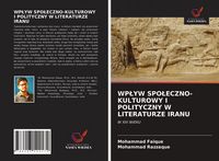 Produktbild: WP&iquest;YW SPO&iquest;ECZNO-KULTUROWY I POLITYCZNY W LITERATURZE IRANU