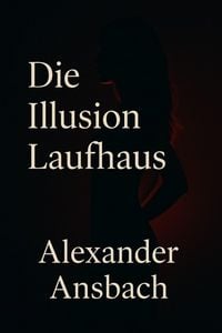 Produktbild: Die Illusion Laufhaus