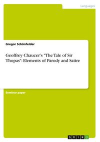 Produktbild: Geoffrey Chaucer's "The Tale of Sir Thopas": Elements of Parody and Satire
