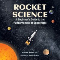 Produktbild: Rocket Science: A Beginner&acirc; (Tm)S Guide to the Fundamentals of Spaceflight