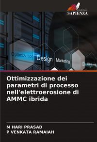 Produktbild: Ottimizzazione dei parametri di processo nell'elettroerosione di AMMC ibrida