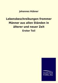 Produktbild: Lebensbeschreibungen frommer M&auml;nner aus allen St&auml;nden in &auml;lterer und neuer Zeit