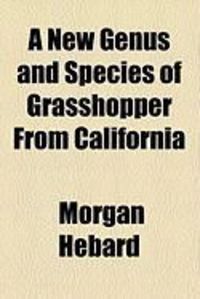 Produktbild: A New Genus and Species of Grasshopper from California
