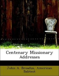 Produktbild: Broadus, J: Centenary Missionary Addresses