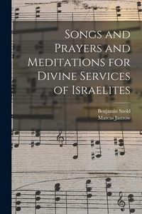 Produktbild: Songs and Prayers and Meditations for Divine Services of Israelites