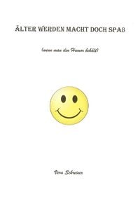 Produktbild: &Auml;lter werden macht Spa&szlig; (wenn man den Humor beh&auml;lt)
