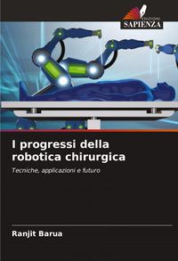 Produktbild: I progressi della robotica chirurgica