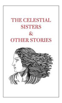 Produktbild: The Celestial Sisters and Other Stories