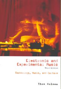 Produktbild: Electronic and Experimental Music: Technology, Music, and Culture