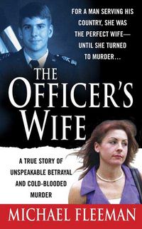 Produktbild: The Officer's Wife: A True Story of Unspeakable Betrayal and Cold-Blooded Murder