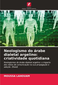 Produktbild: Neologismo do &aacute;rabe dialetal argelino: criatividade quotidiana