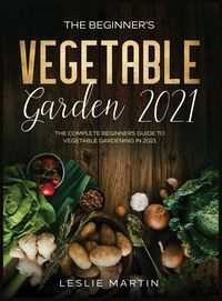 Produktbild: The Beginner's Vegetable Garden 2021