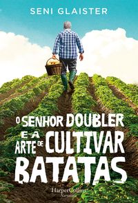 Produktbild: O senhor doubler e a arte de cultivar batatas