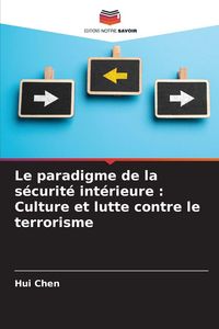 Produktbild: Le paradigme de la s&eacute;curit&eacute; int&eacute;rieure : Culture et lutte contre le terrorisme