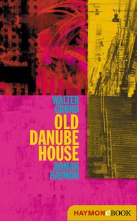 Bild vom Artikel Old Danube House vom Autor Walter Grond